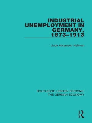 cover image of Industrial Unemployment in Germany 1873-1913